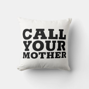 CALL YOUR MOM Pillows for son or daughter