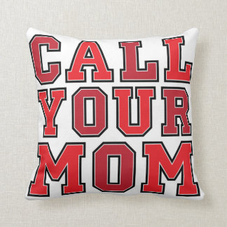 Call Your Mom Throw Pillow