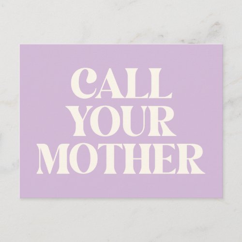 Call Your Mother Funny Mom Quote in Lavender  Postcard