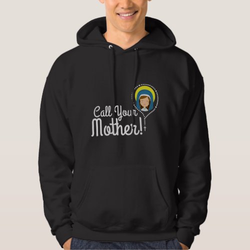 Call Your Mother Mom Gifts Blessed Mary Rosary Cut Hoodie