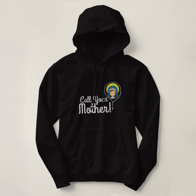 Call Your Mother Mom Gifts Blessed Mary Rosary Cut Hoodie (Design Front)