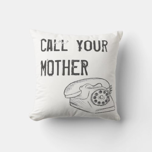 Call Your Mother Pillow