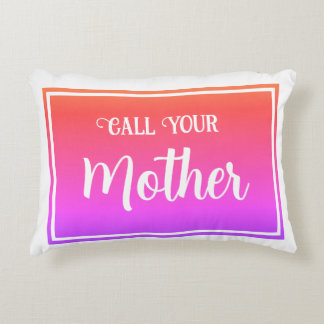 Call Your Mother!  Purple, Pink, Orange, White Accent Pillow
