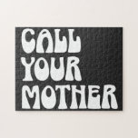 Call Your Mother Quote Funny Gag Gift from Mom   Jigsaw Puzzle<br><div class="desc">Call Your Mother Quote Funny Gag Gift from Mom Puzzle</div>