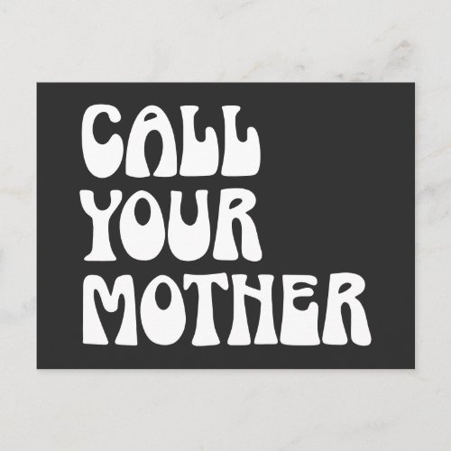 Call Your Mother Quote Funny Gag Gift from Mom  Postcard