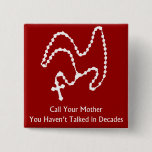 Call Your Mother Rosary Button