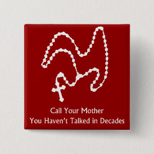 Call Your Mother Rosary Button