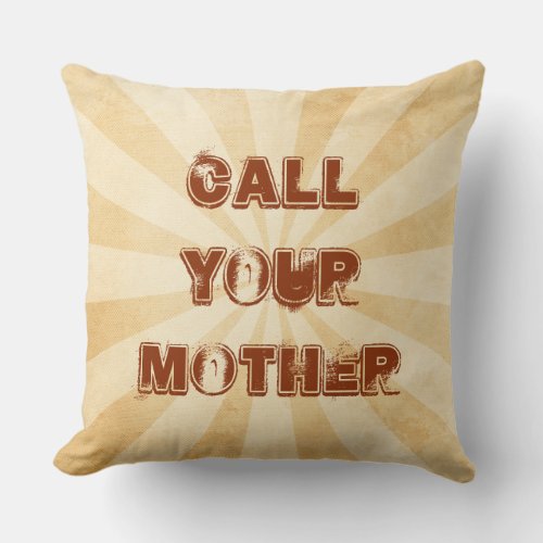 Call Your Mother Sunburst Throw Pillow