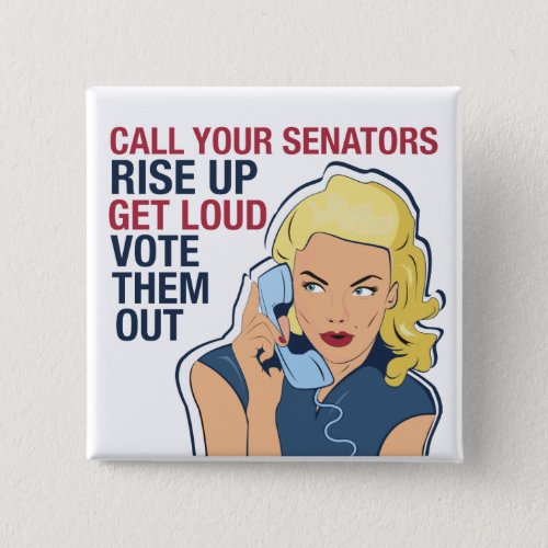 Call Your Senators Feminist Democrat Women Vote Button