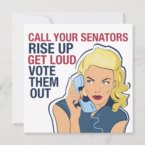Call Your Senators Feminist Women Vote Them Out Card