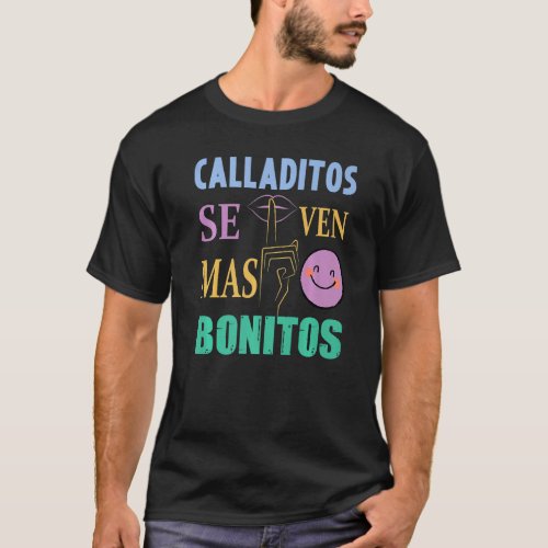 Calladitos Se Ven Mas Bonitos Maestra Spanglish Bi T_Shirt