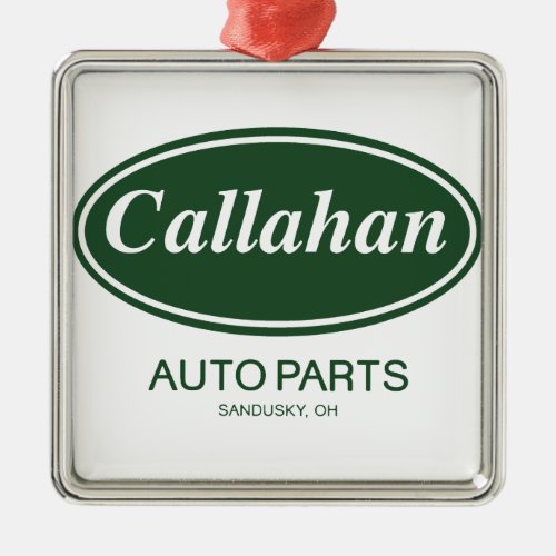 Callahan Auto Parts Metal Ornament