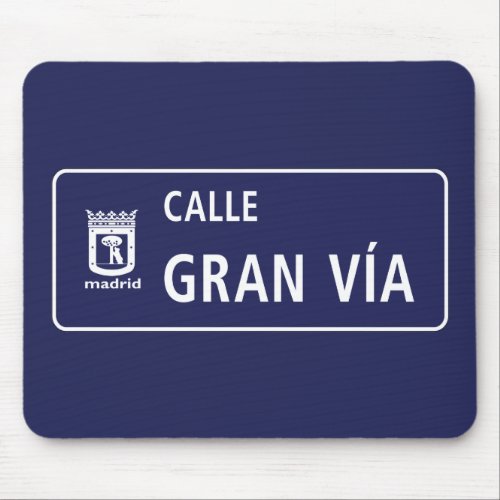 Calle Gran Va Madrid Street Sign Spain Mouse Pad