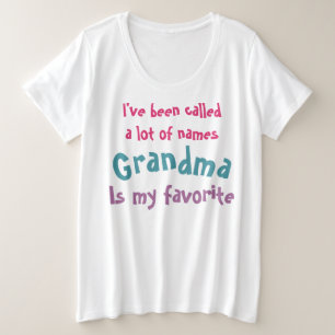 Called a lot of Names Grandma Favorite Funny Quote Plus Size T-Shirt