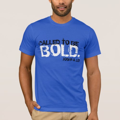 called to be bold bible verse t_shirt
