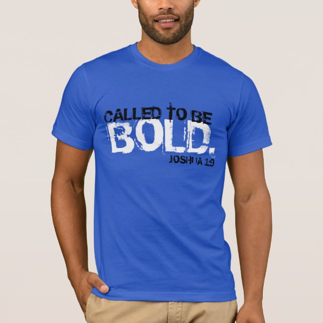 called to be bold bible verse t-shirt (Front)