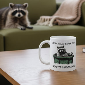 Called Trash Can funny Raccoon Coffee Mug