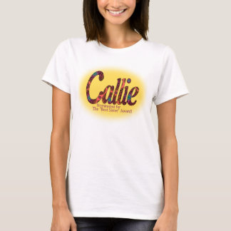 Callie, Nominated or Best Sister Award T-Shirt