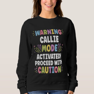 CALLIE Personalized Name Funny Cute Custom CALLIE  Sweatshirt