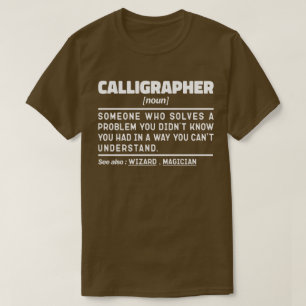 Calligrapher Noun Definition Calligraphy Lover T-Shirt