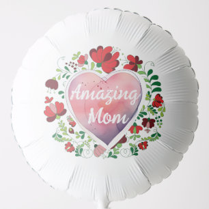 Calligraphic Script Amazing Mom Mother day Heart Balloon