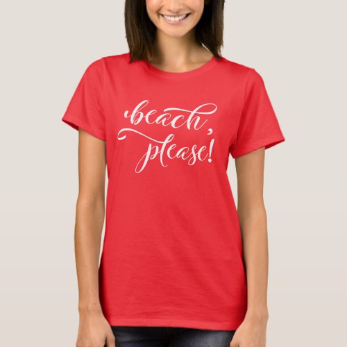 Calligraphy Beach Please Pink and White Womens T_Shirt