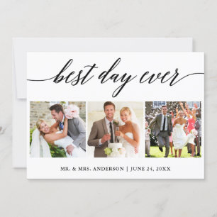 Calligraphy Best Day Ever Wedding 3 Photo Thank You Card