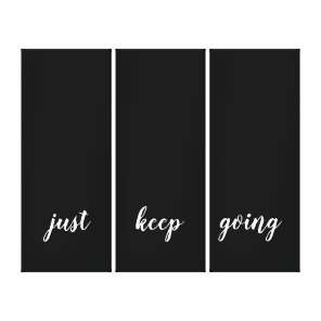 Calligraphy Black White Quote Just Keep Going Canvas Print