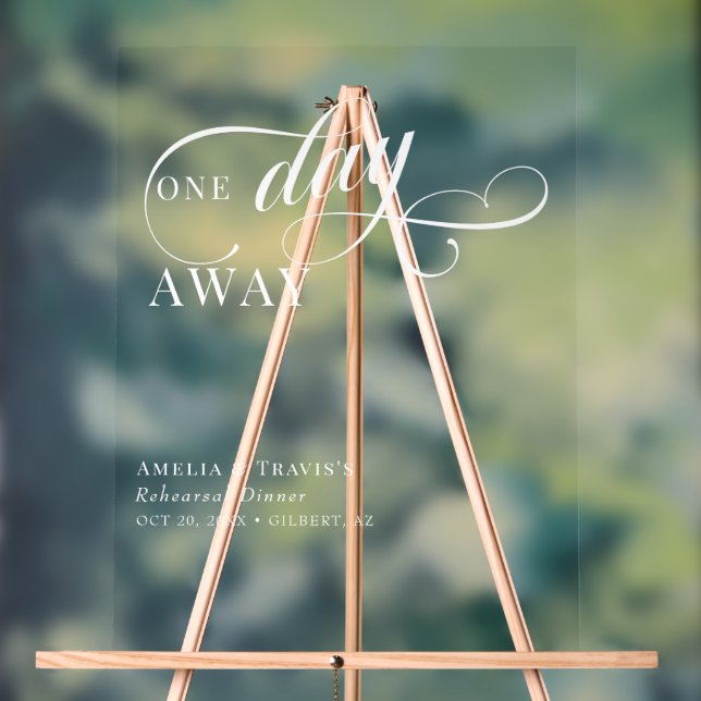 Calligraphy Elegant One Day Away Rehearsal Dinner Acrylic Sign (Neutral)