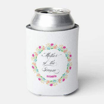 Calligraphy Floral Mother Of The Groom Can Cooler by HasCreations at Zazzle