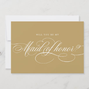 Calligraphy Gold Will You Be My Maid of Honor  Invitation