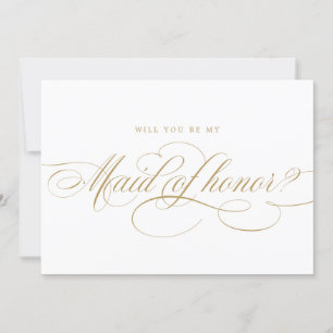 Calligraphy Gold Will You Be My Maid of Honor Invitation