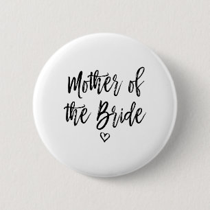 Calligraphy Hand Lettered Mother of The Bride Button