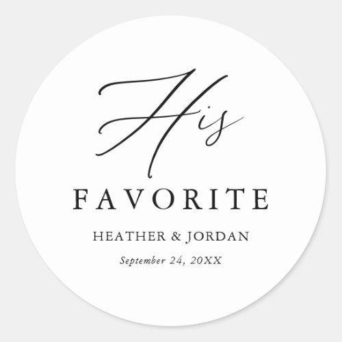 Calligraphy His Favorite Wedding Treat Box Classic Round Sticker