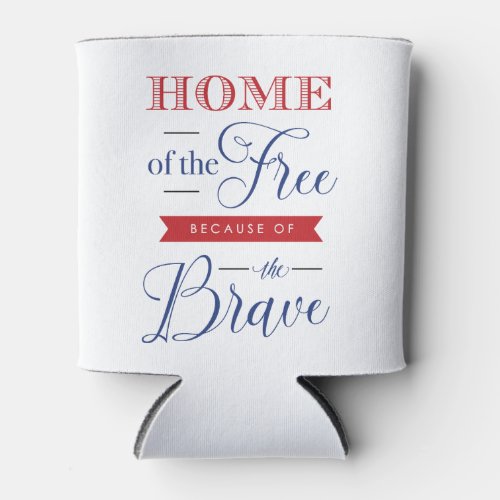 Calligraphy Home of the Free American Flag Can Cooler