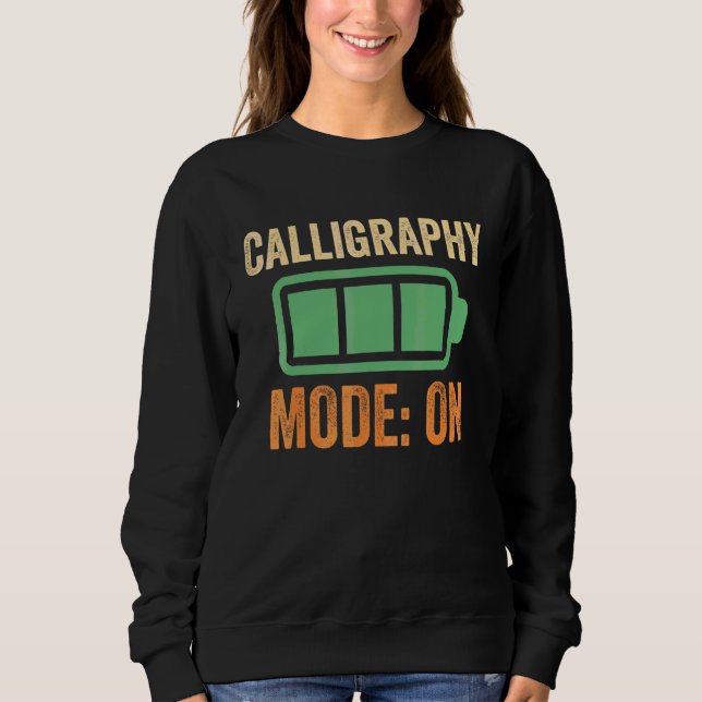 Calligraphy Mode On Battery Design Sweatshirt (Front)