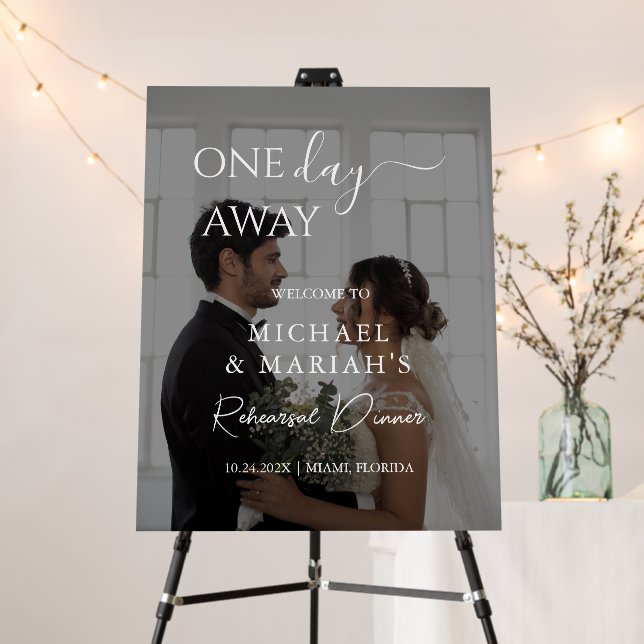 Calligraphy One Day Away Rehearsal Dinner Photo  Foam Board (In Situ (Stand))
