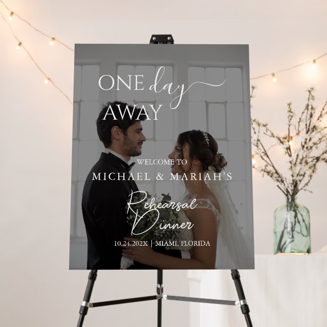 Calligraphy One Day Away Rehearsal Dinner Photo  Foam Board (In Situ (Stand))