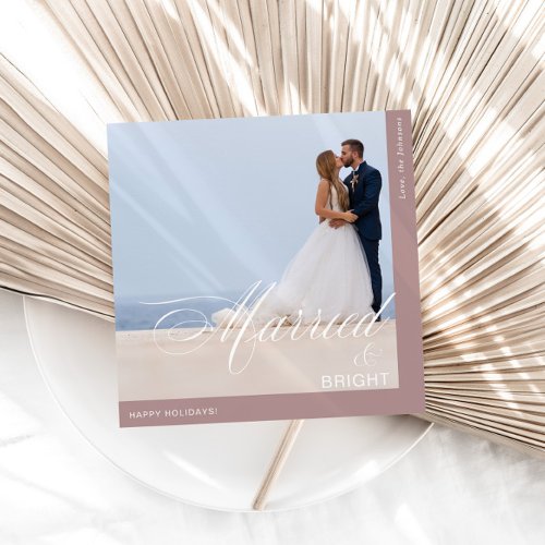 Calligraphy Photo Married and Bright  Holiday Card
