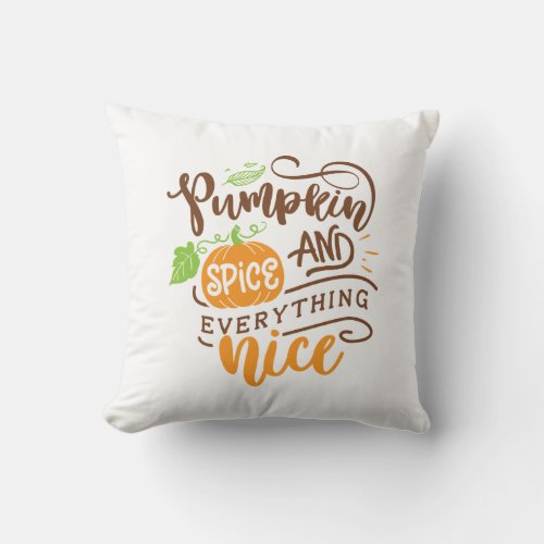 Calligraphy Pumpkin Spice and Everything Nice Throw Pillow