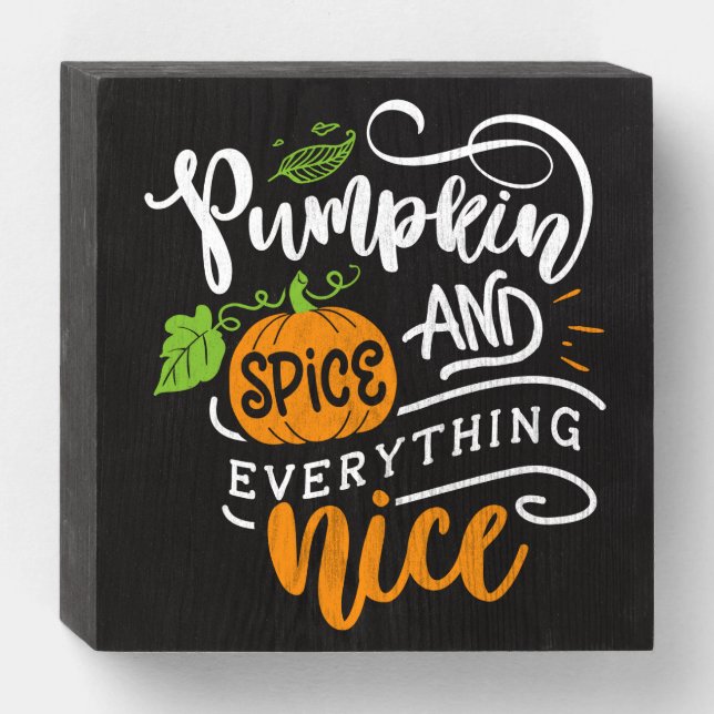 Calligraphy Pumpkin Spice and Everything Nice Wooden Box Sign (Front Horizontal)