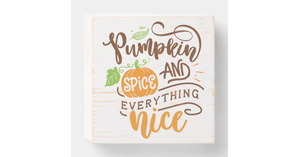 Calligraphy Pumpkin Spice and Everything Nice Wooden Box Sign | Zazzle