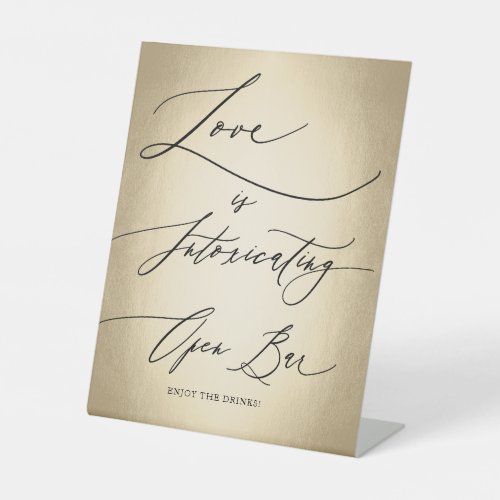 Calligraphy Script Love Is Intoxicating Wedding Pedestal Sign