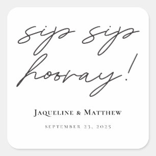 Calligraphy Sip Sip Hooray Black White Wedding Square Sticker