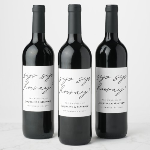 Calligraphy Sip Sip Hooray Black White Wedding Wine Label
