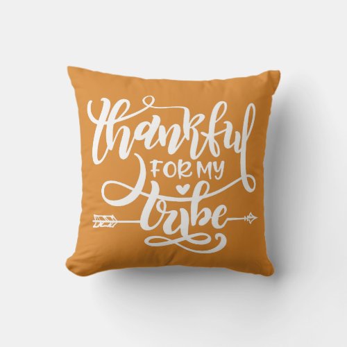 Calligraphy Thankful for my Tribe Thanksgiving Throw Pillow