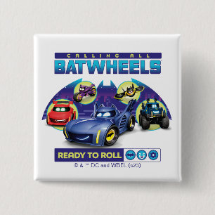 Calling all Batwheels™ - Ready to Roll Button