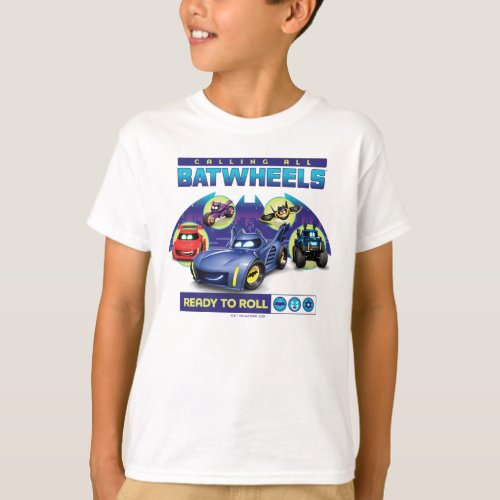 Calling all Batwheels _ Ready to Roll T_Shirt