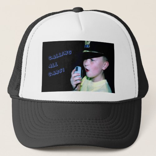 Calling All Cars Little Officer 6 Trucker Hat