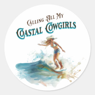 Calling All My Coastal Cowgirls Classic Round Sticker